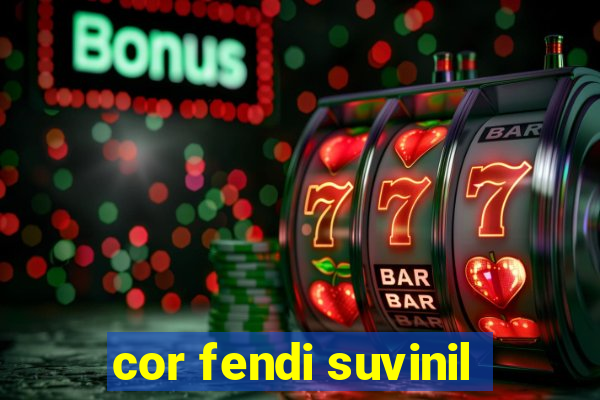 cor fendi suvinil